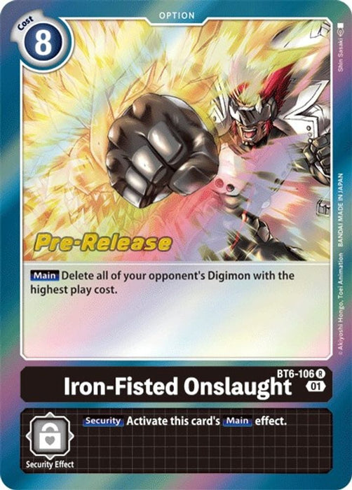 Iron-Fisted Onslaught (#BT6-106 R) (Double Diamond Pre-Release Cards) Near Mint Foil