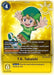 T.K. Takaishi (Box Topper) (BT1-087 R) 